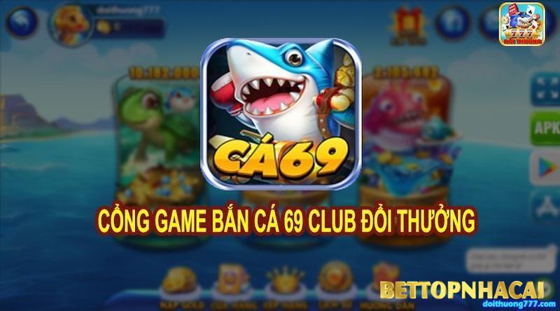 Bắn cá 69Club