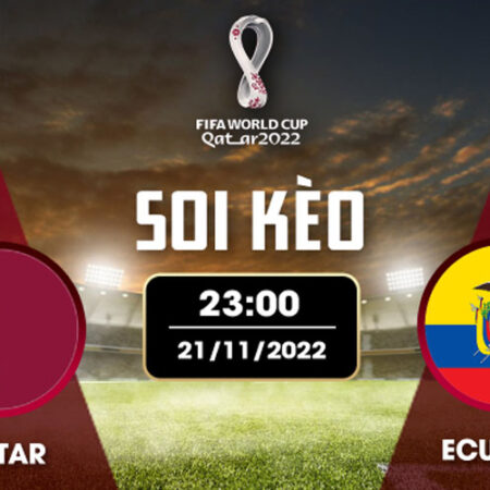 Nhận định đá bóng Qatar vs Ecuador 20/11 – 23h – Bảng A