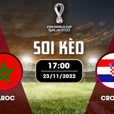 Nhận định đá bóng Maroc vs Croatia 23/11 – 17H – BẢNG F