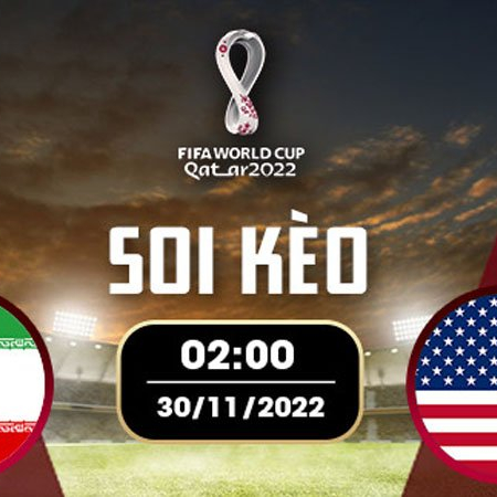 Nhận định trận đấu Iran – Hoa Kỳ 02h00 ngày 30/11/2022 World Cup 2022