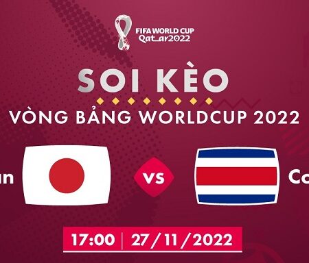 Nhận định đá bóng Nhật Bản vs Costa Rica 27/11 – 17H – BẢNG E