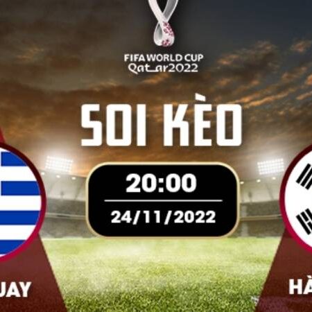 Nhận định trận đấu Uruguay vs Hàn Quốc 20h00 ngày 24/11/2022 World Cup 2022